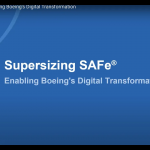 Supersizing SAFe: Enabling Boeing’s Digital Transformation