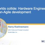When Worlds Collide: Hardware Engineering meets Lean-Agile development