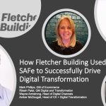 How Fletcher Building Implemented SAFe to Successfully Drive Digital Transformation