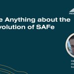 Ask Me Anything about SAFe 6.0 with Inbar Oren